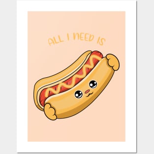 All i need is hot dogs, cute hot dogs kawaii for hot dogs lovers. Posters and Art